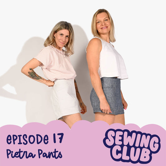 Sewing Club Podcast Ep. 17 The Pietra Pants by Closet Core Patterns